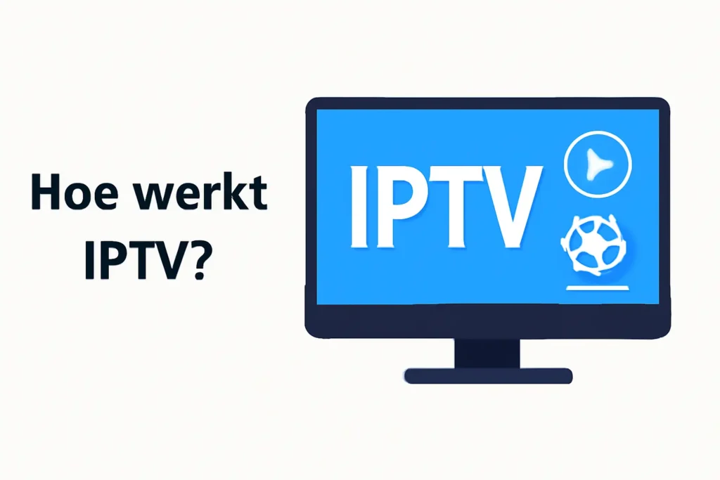 Hoe werkt IPTV? 1 Hoe werkt IPTV