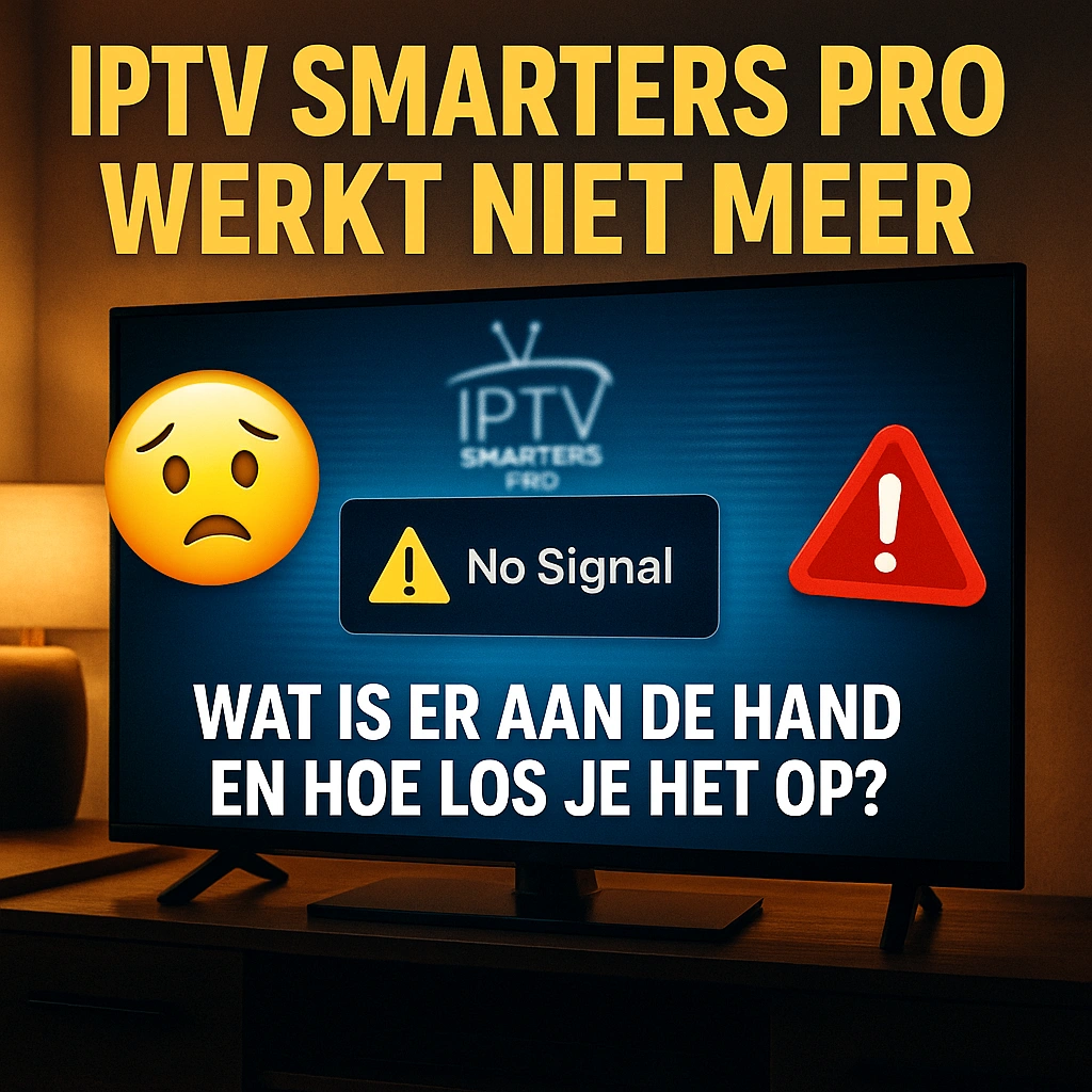IPTV Smarters Pro werkt niet meer? Oorzaken & oplossingen 2 IPTV Smarters Pro werkt niet meer Oorzaken oplossingen 2025.webp